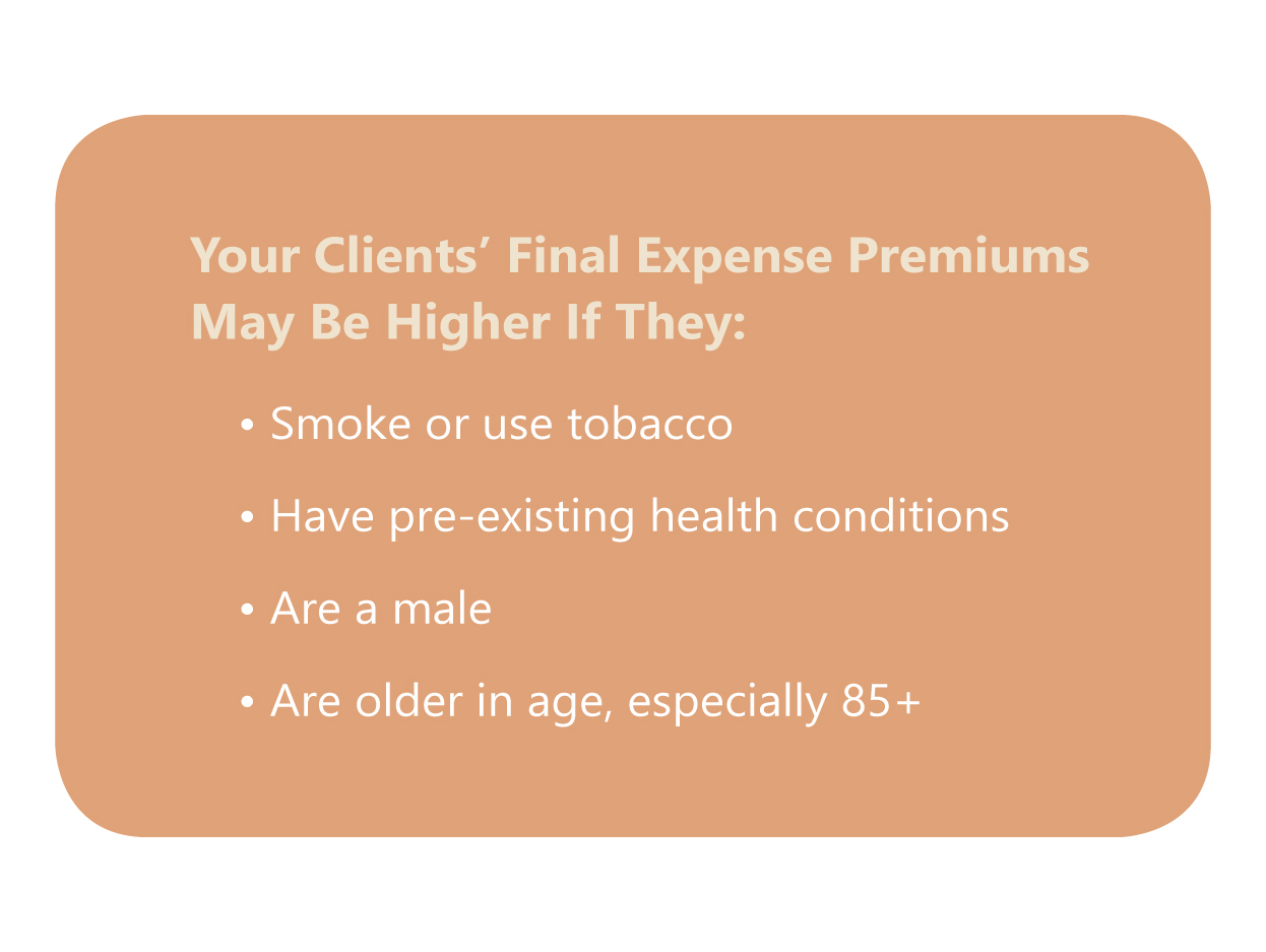 Reasons Why Your Clients' Final Expense Premiums May Be Higher