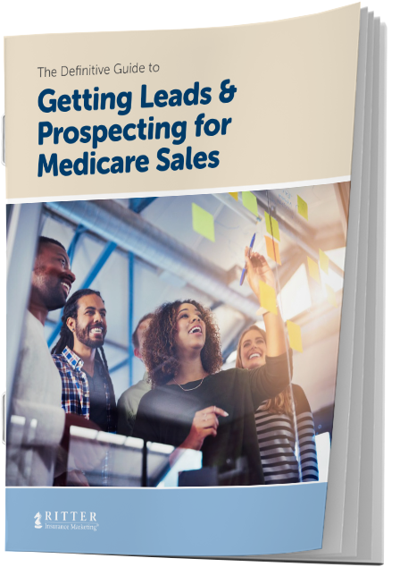 The Definitive Guide to Getting Leads and Prospecting for Medicare Sales